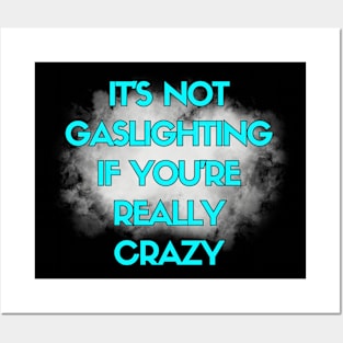 You're Not Being Gaslit Posters and Art